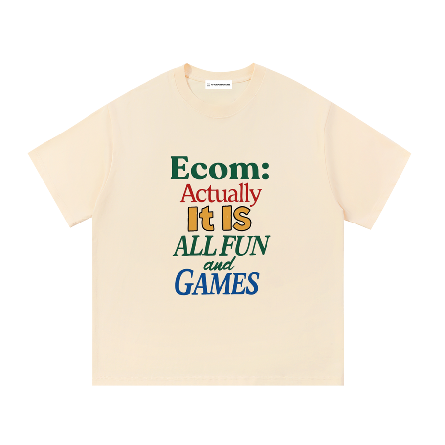 Ecom, it is all fun and games